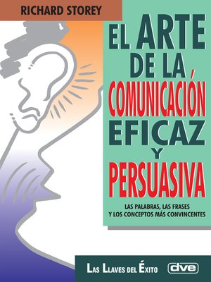 cover image of El arte de la comunicación eficaz y persuasiva
